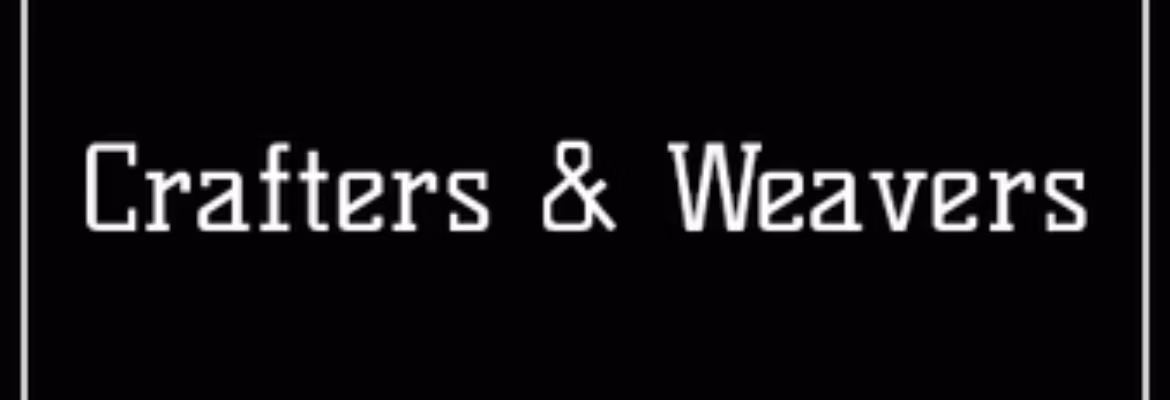 Crafters and Weavers